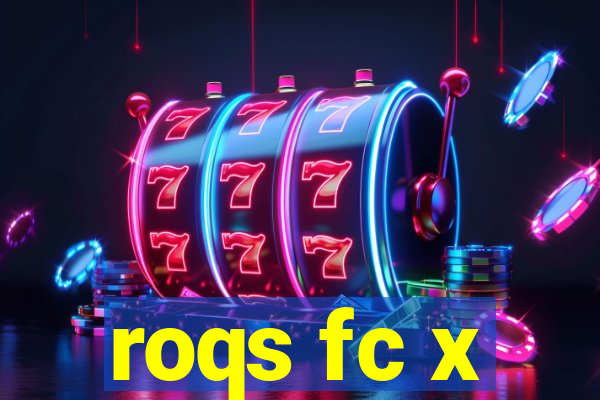 roqs fc x